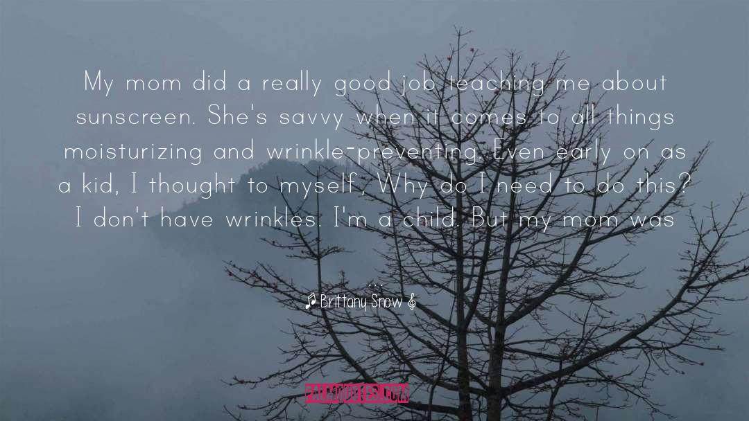 Wrinkle quotes by Brittany Snow