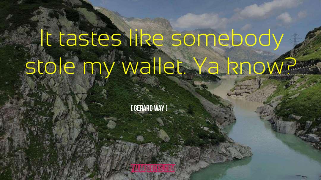 Wristlet Wallet quotes by Gerard Way