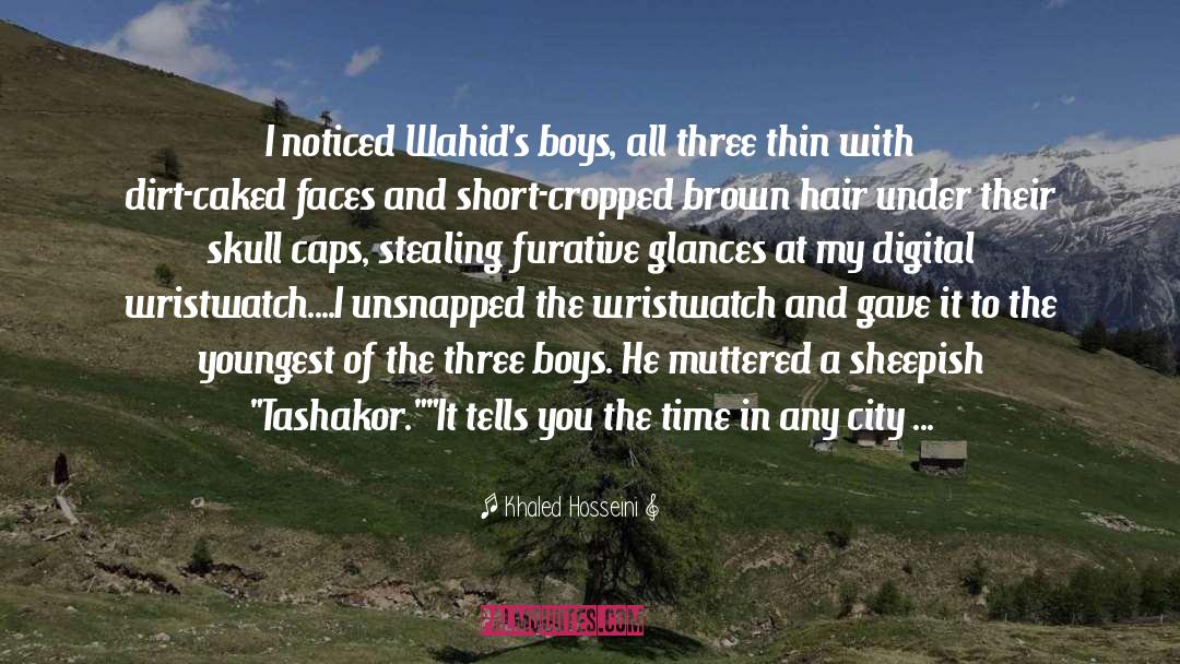 Wristwatch quotes by Khaled Hosseini