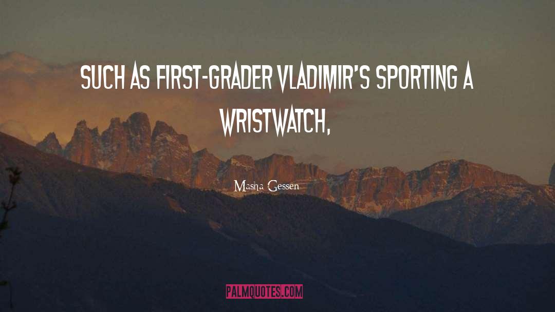 Wristwatch quotes by Masha Gessen