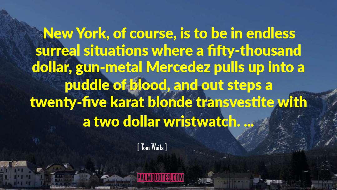 Wristwatch quotes by Tom Waits