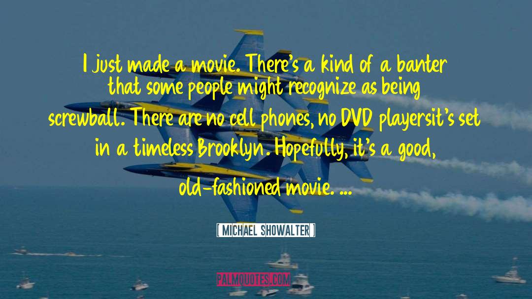 Writable Dvd quotes by Michael Showalter