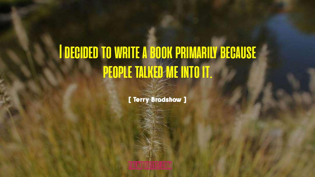 Write A Book quotes by Terry Bradshaw