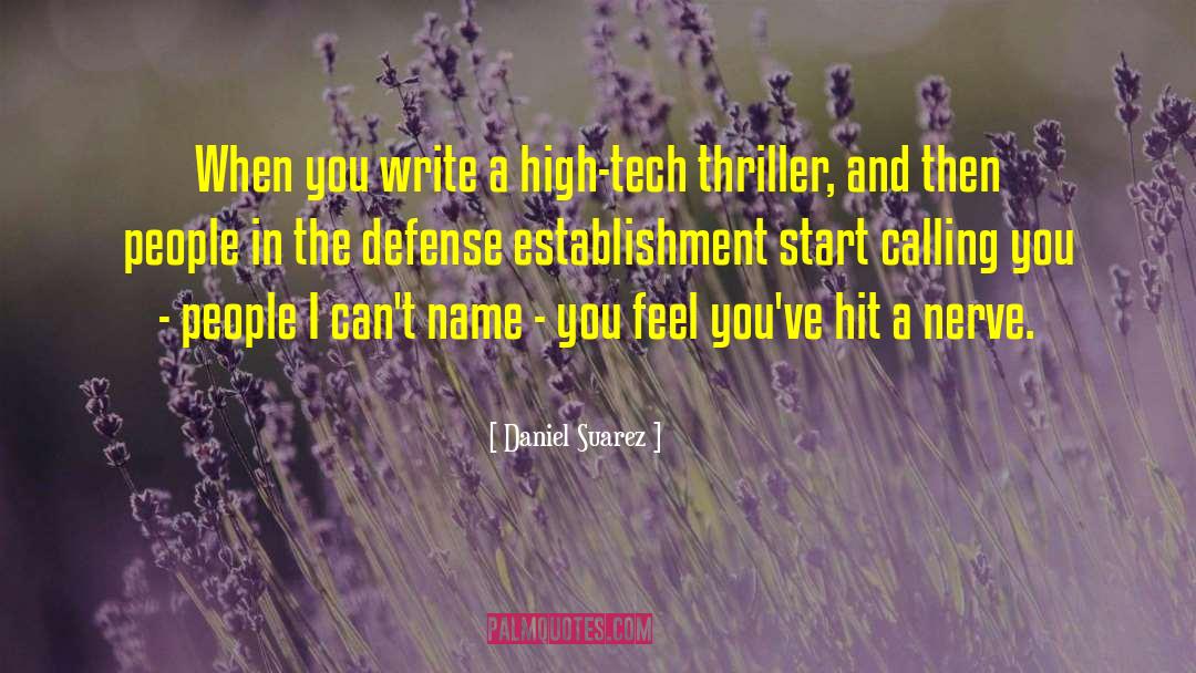 Write Alive quotes by Daniel Suarez