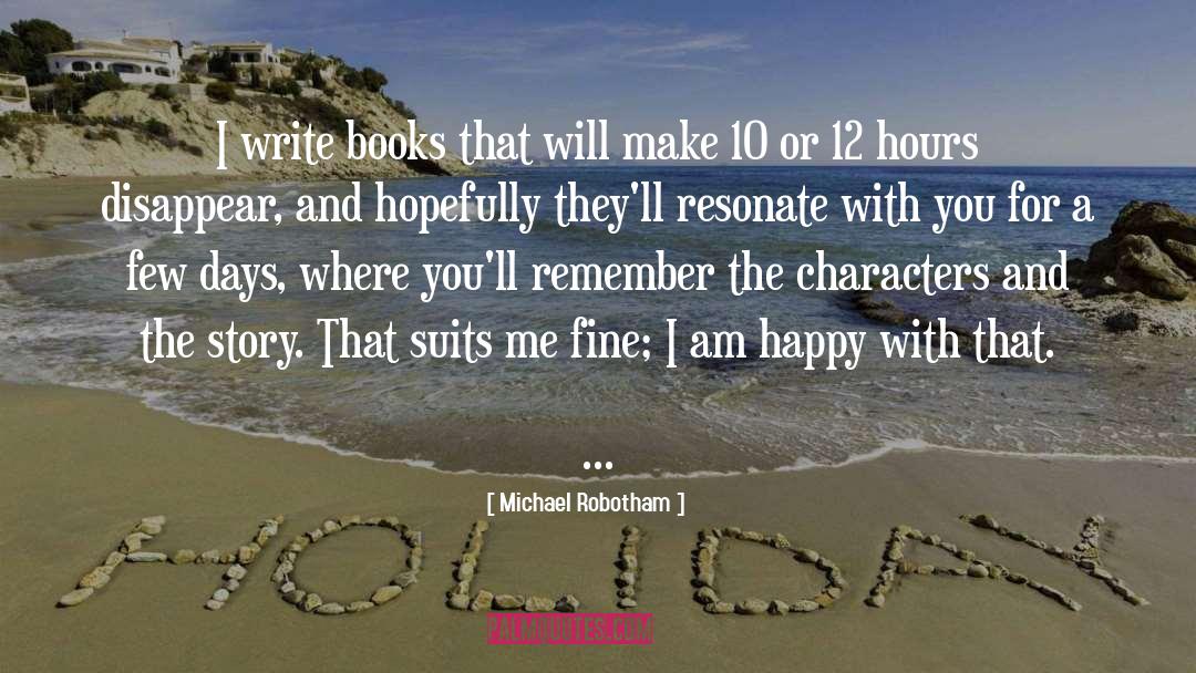 Write Books quotes by Michael Robotham