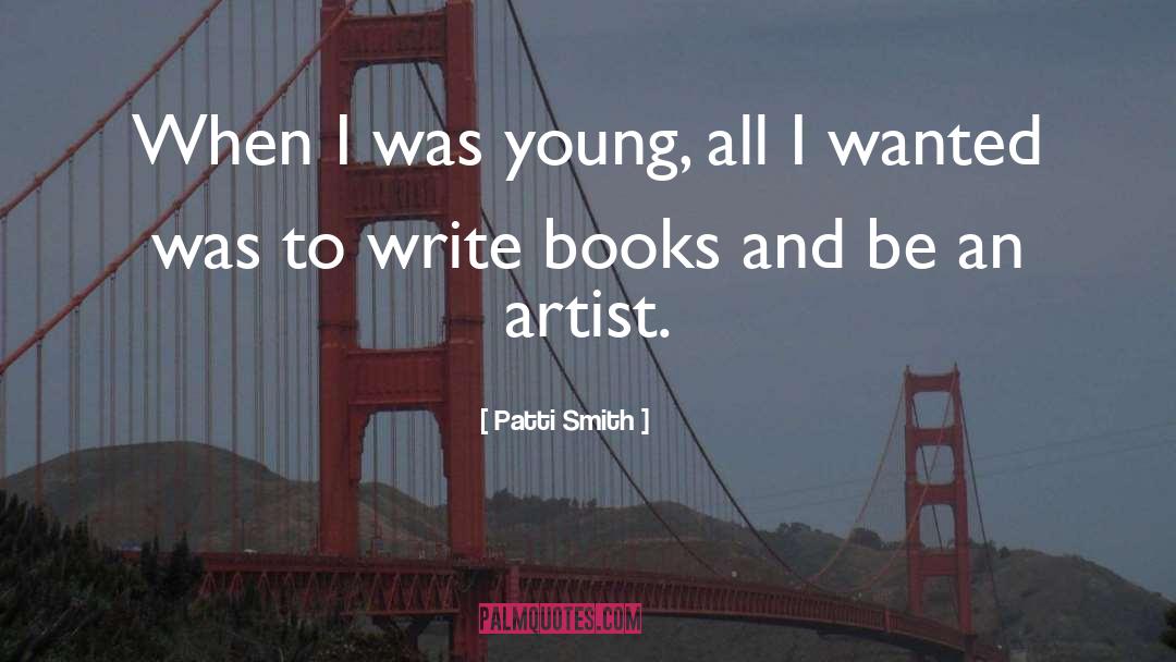 Write Books quotes by Patti Smith