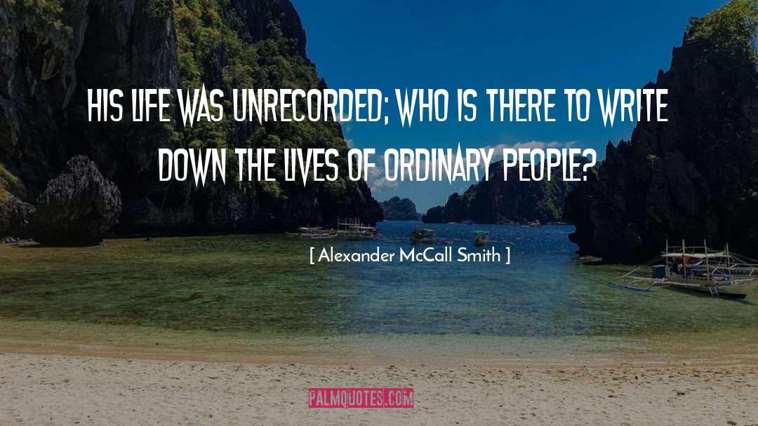 Write Down quotes by Alexander McCall Smith