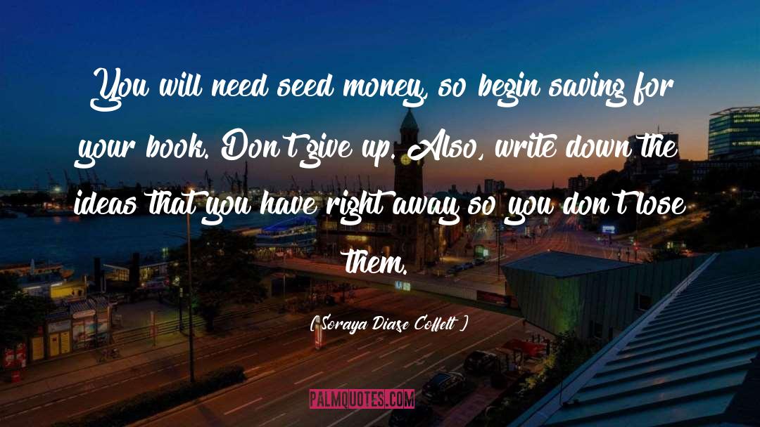Write Down quotes by Soraya Diase Coffelt