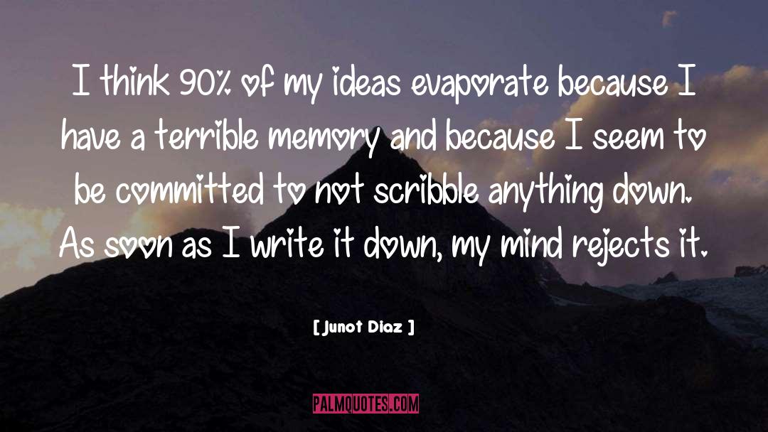 Write It Down quotes by Junot Diaz