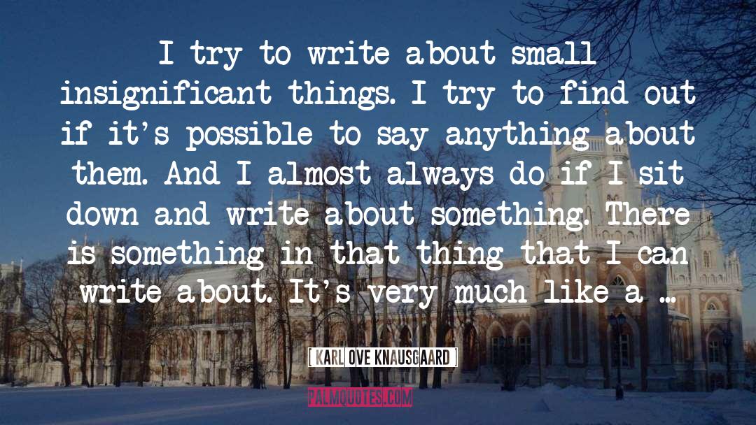 Write Something About quotes by Karl Ove Knausgaard