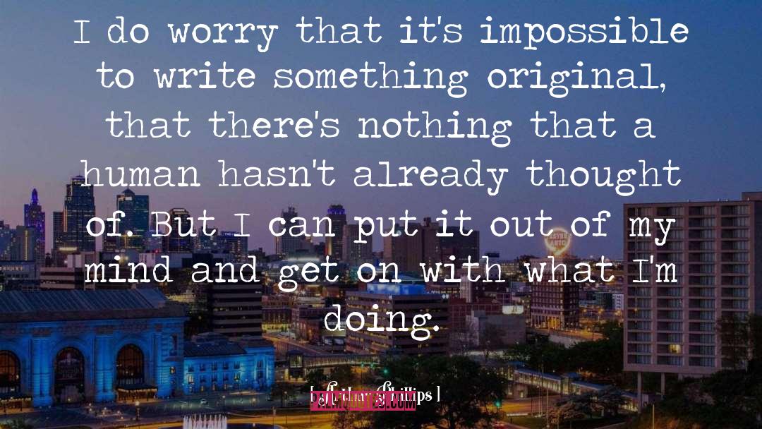 Write Something quotes by Arthur Phillips