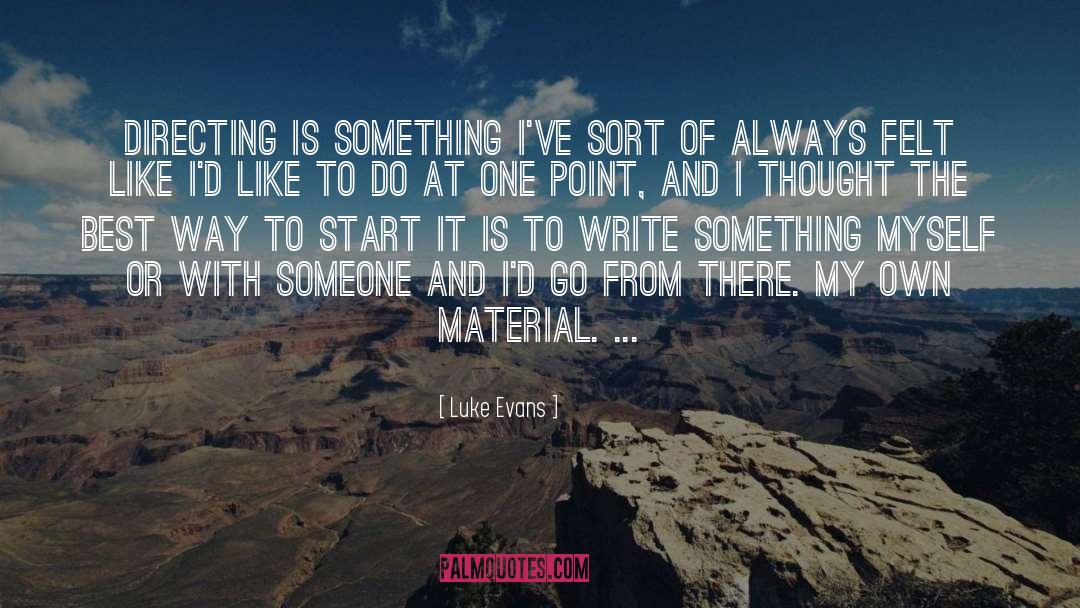 Write Something quotes by Luke Evans