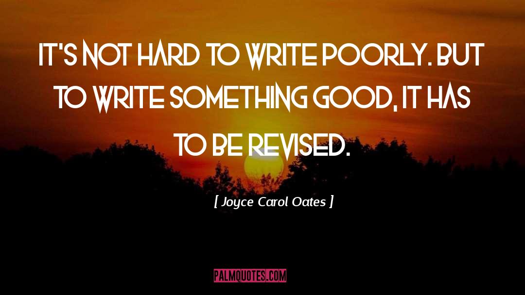 Write Something quotes by Joyce Carol Oates