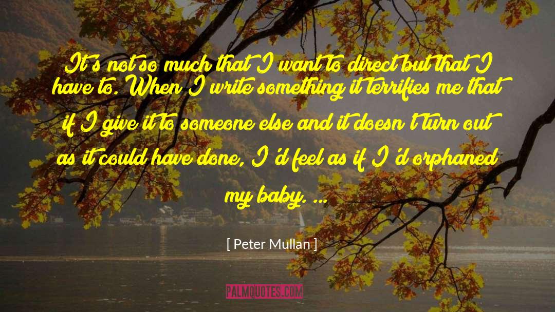 Write Something quotes by Peter Mullan