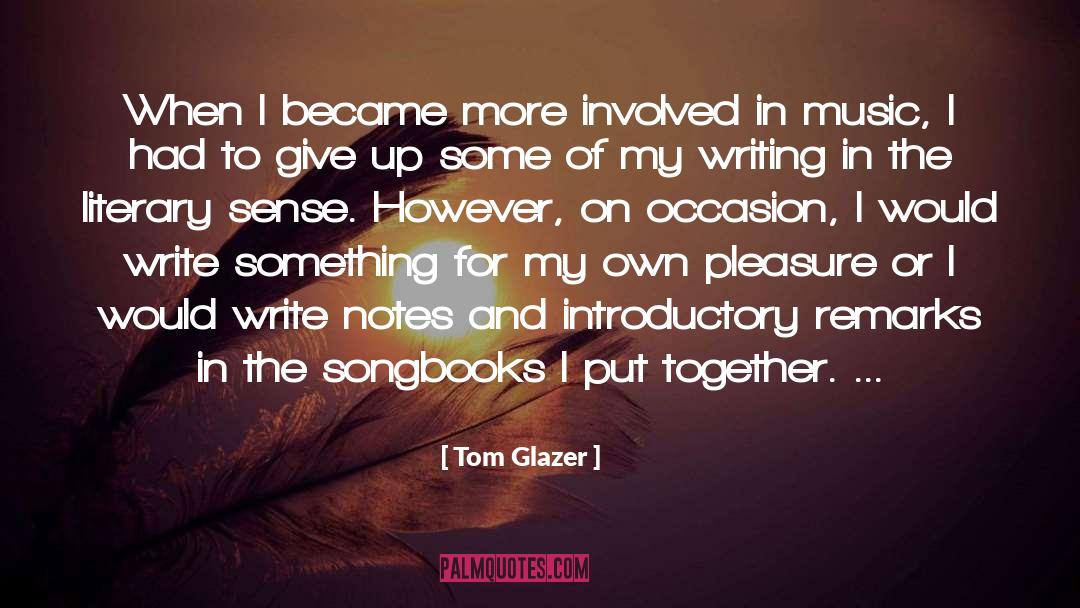 Write Something quotes by Tom Glazer
