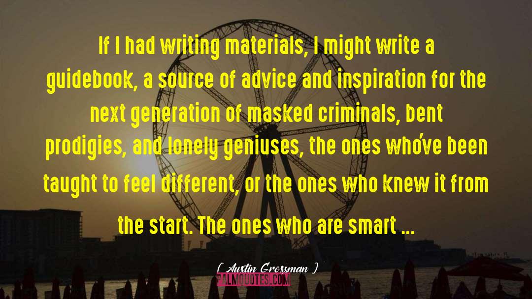 Write Writing Skills quotes by Austin Grossman