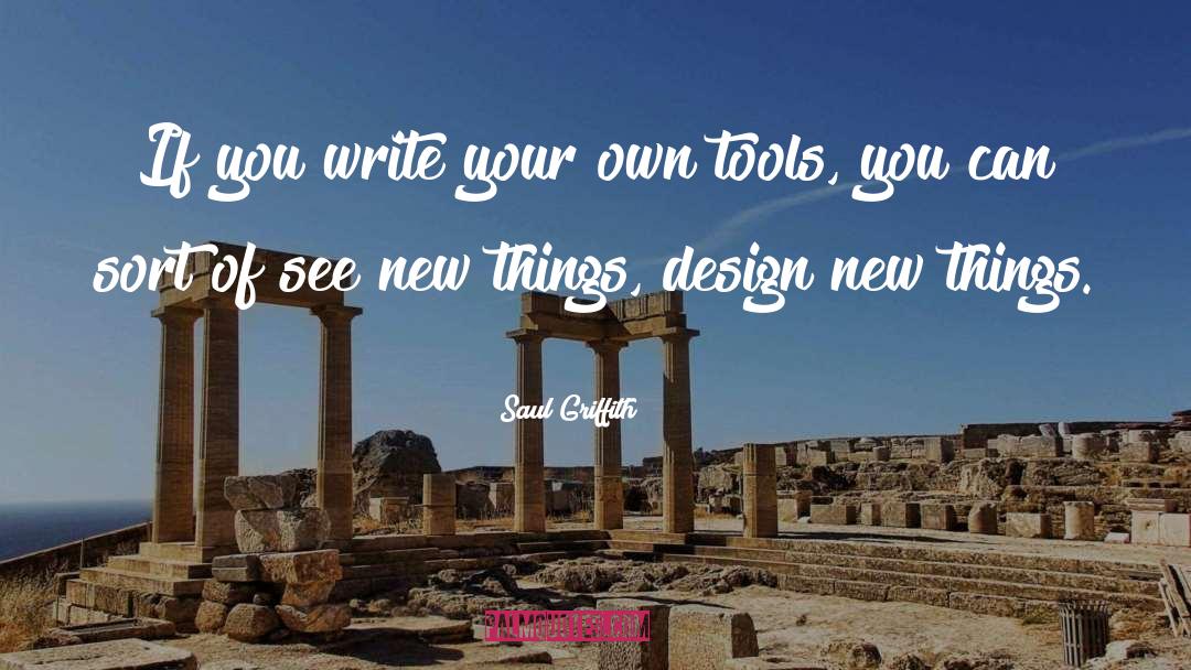 Write Your Own quotes by Saul Griffith