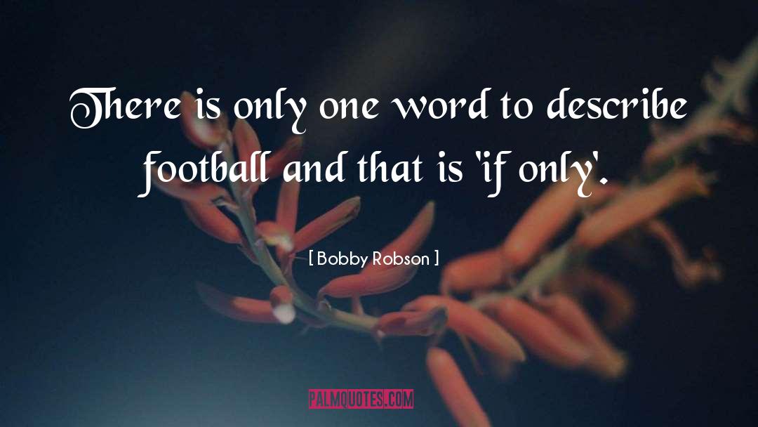 Writen Word quotes by Bobby Robson