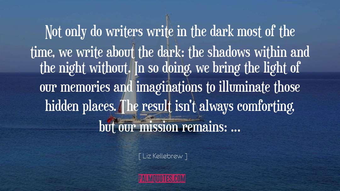 Writer About Writing quotes by Liz Kellebrew