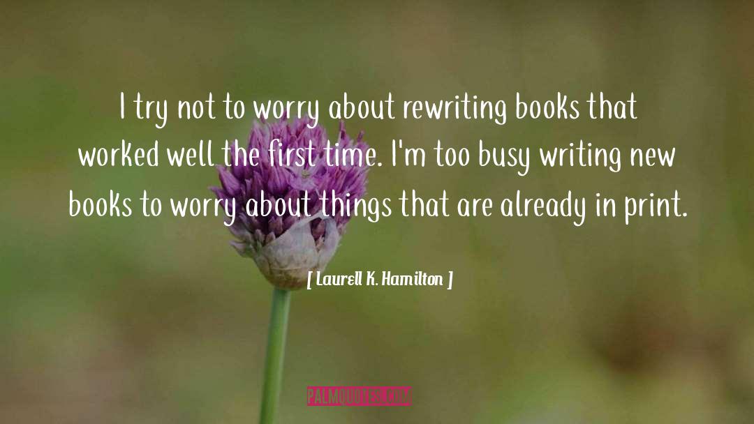 Writer About Writing quotes by Laurell K. Hamilton