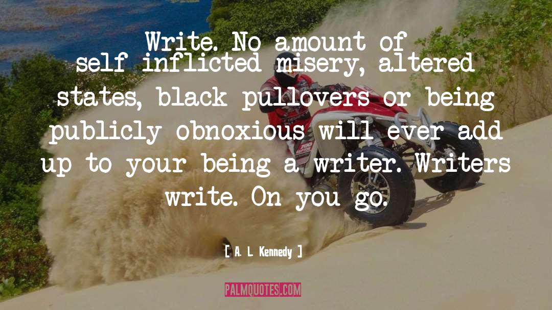 Writer Advice quotes by A. L. Kennedy