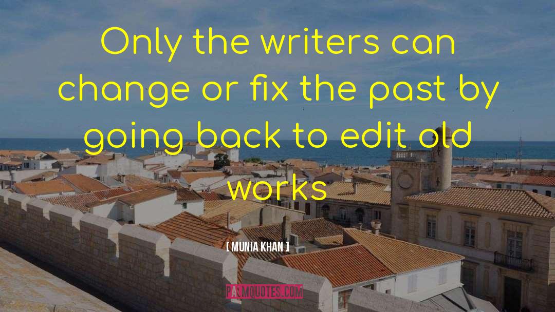 Writer Advice quotes by Munia Khan