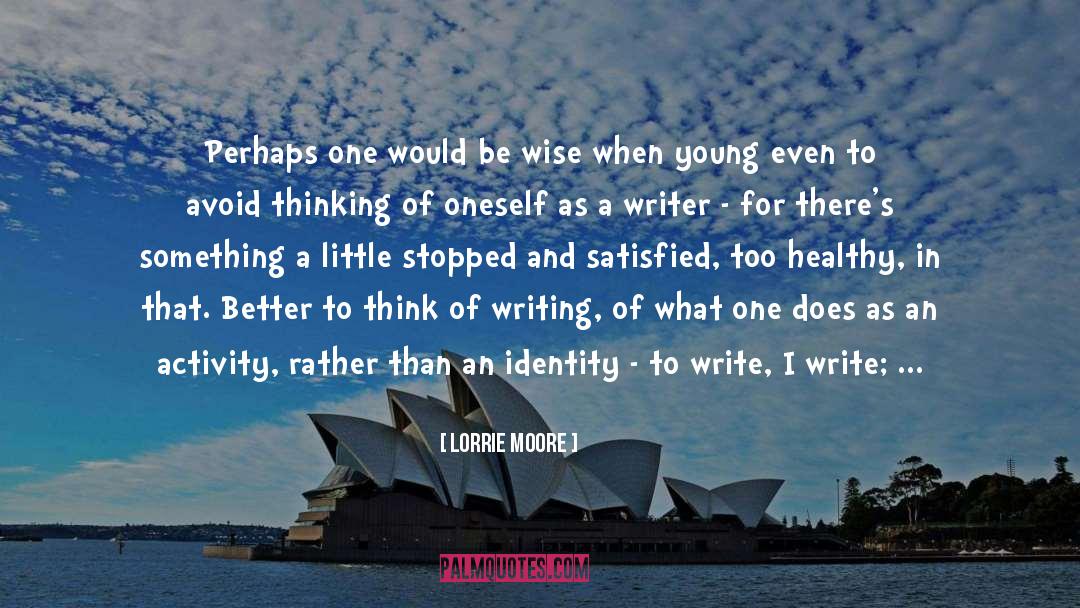 Writer Advice quotes by Lorrie Moore
