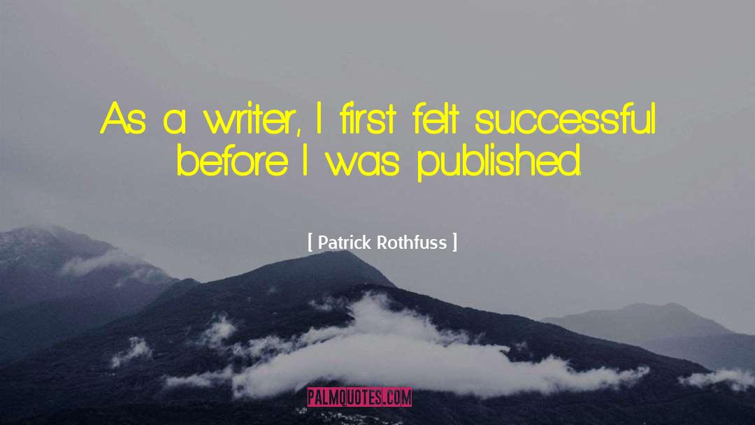 Writer Encouragement quotes by Patrick Rothfuss