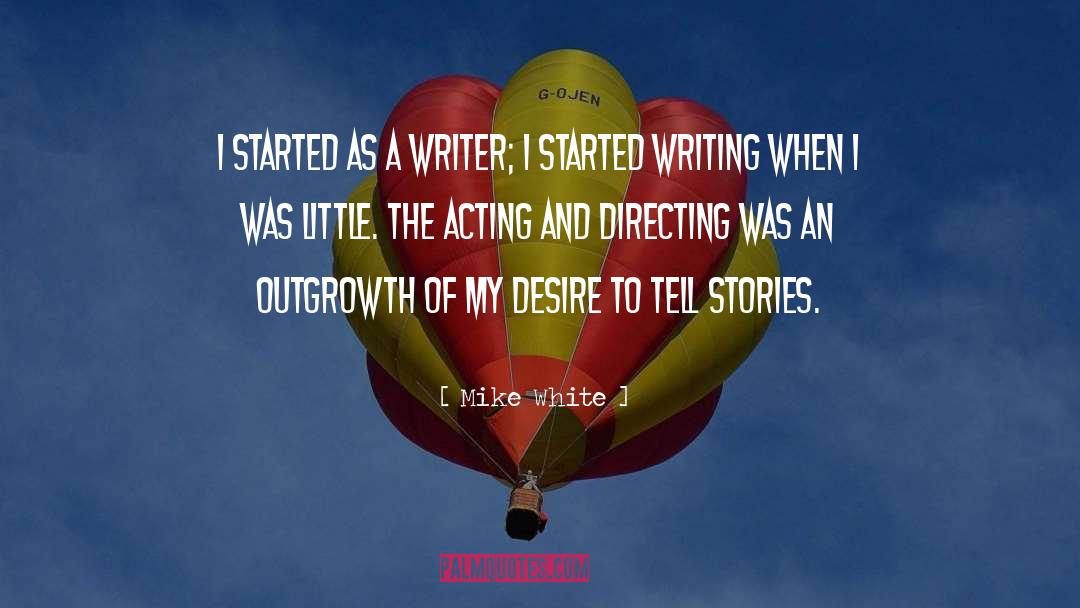 Writer Goals quotes by Mike White