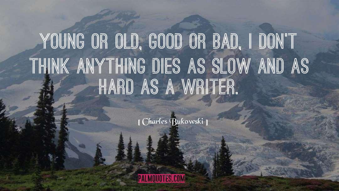 Writer Goals quotes by Charles Bukowski