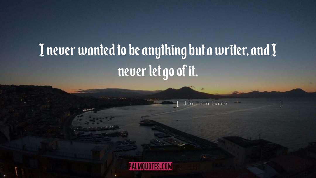 Writer Inspiration quotes by Jonathan Evison