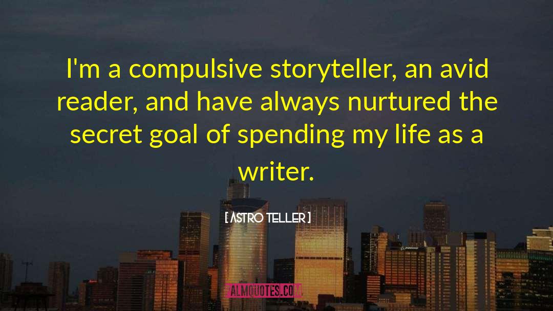 Writer Life quotes by Astro Teller