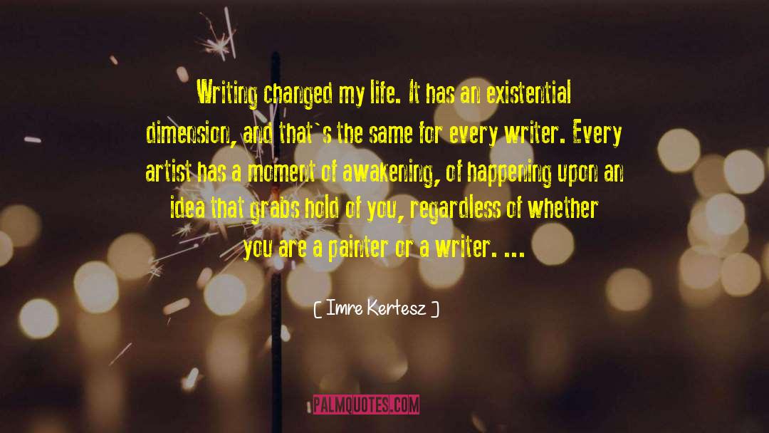 Writer Life quotes by Imre Kertesz