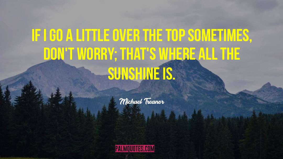 Writer Life quotes by Michael Treanor