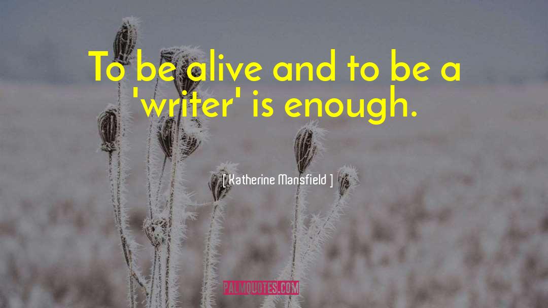 Writer Problems quotes by Katherine Mansfield