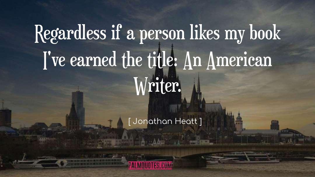 Writer quotes by Jonathan Heatt