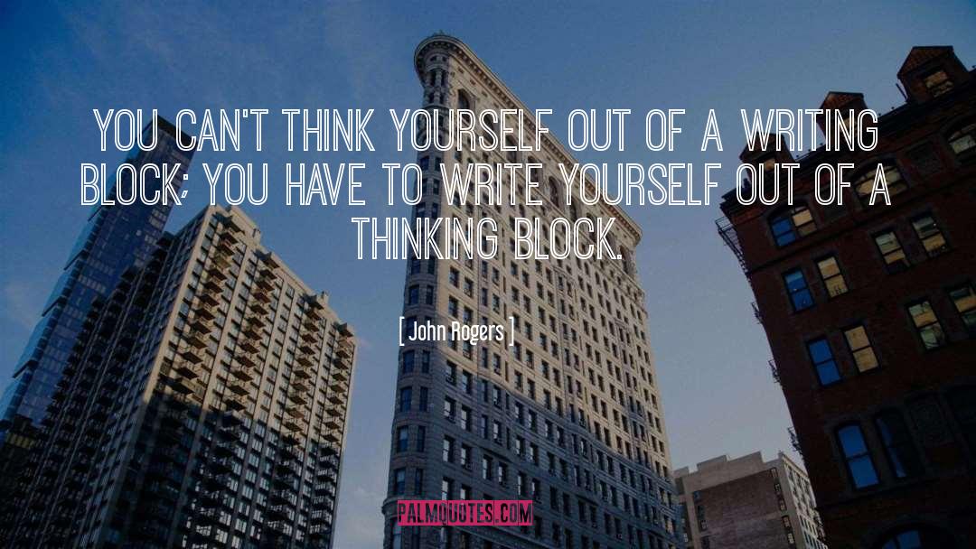 Writer S Block quotes by John Rogers