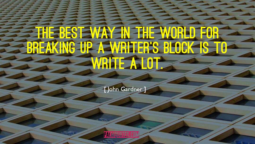 Writer S Block quotes by John Gardner