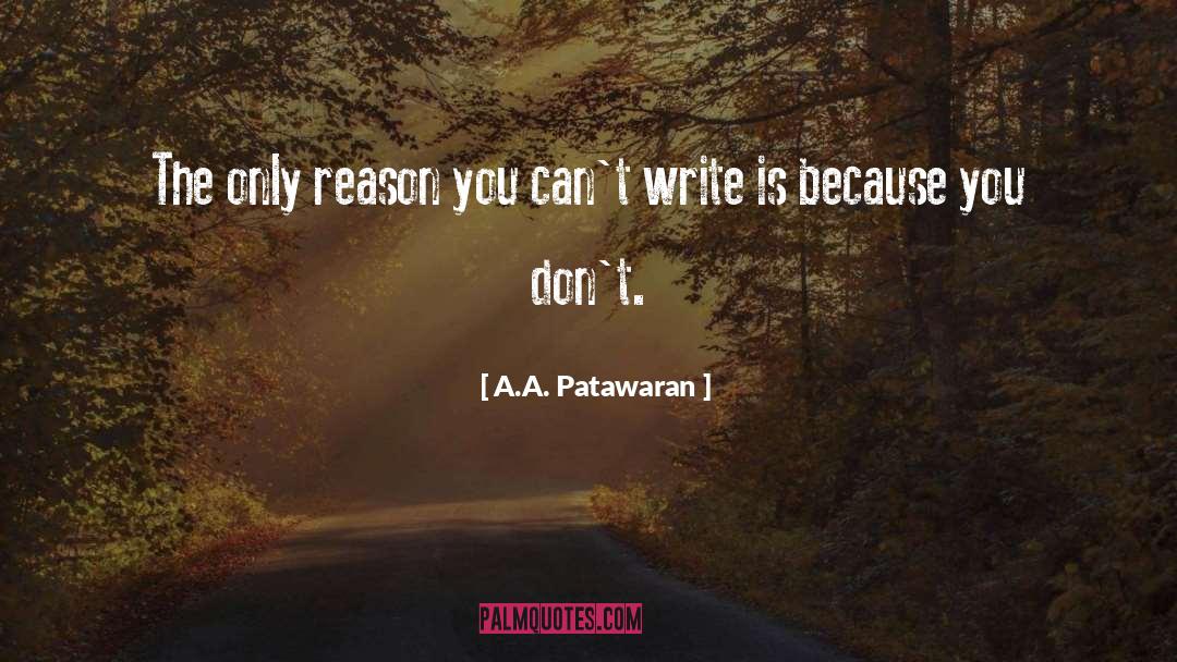 Writer S Block quotes by A.A. Patawaran