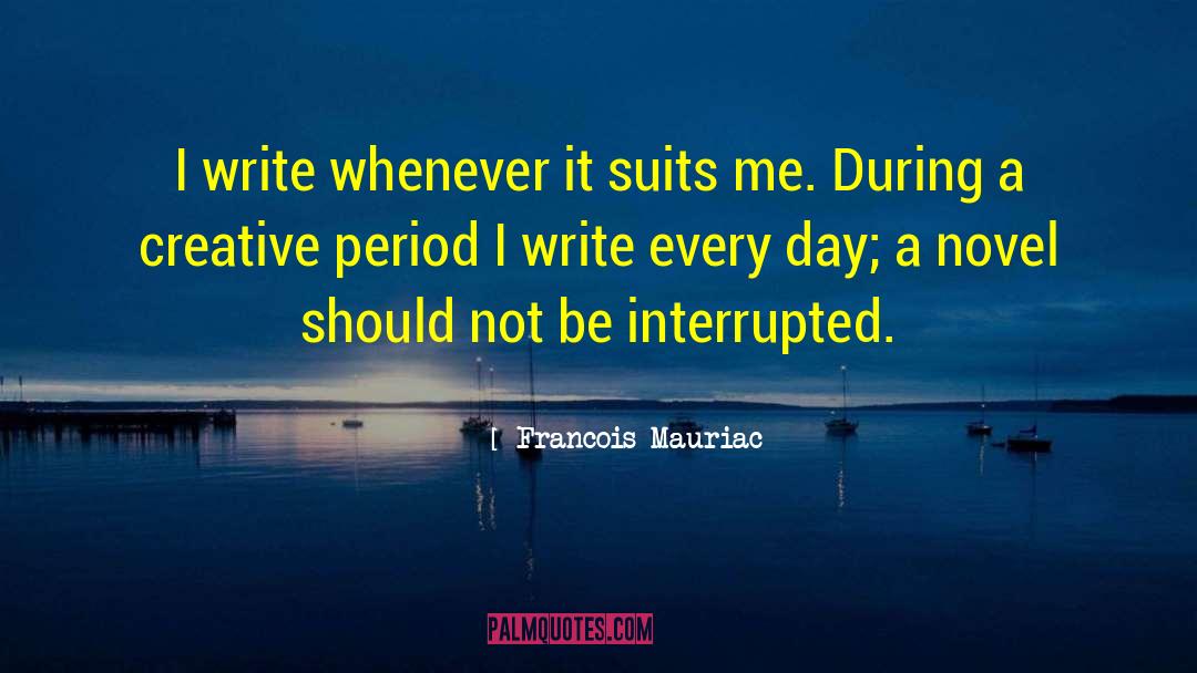 Writer S Block quotes by Francois Mauriac