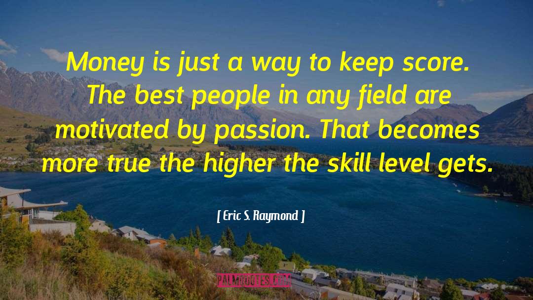 Writer S Skill quotes by Eric S. Raymond