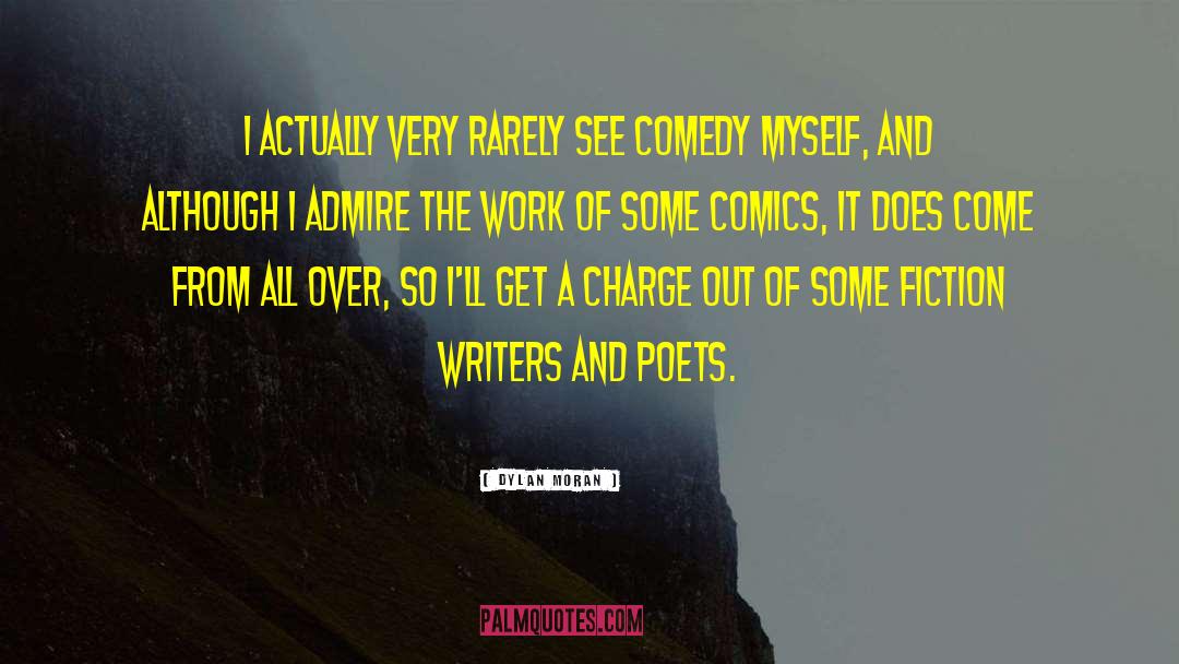 Writers And Poets quotes by Dylan Moran