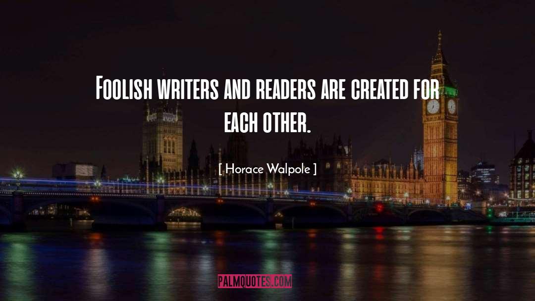Writers And Poets quotes by Horace Walpole