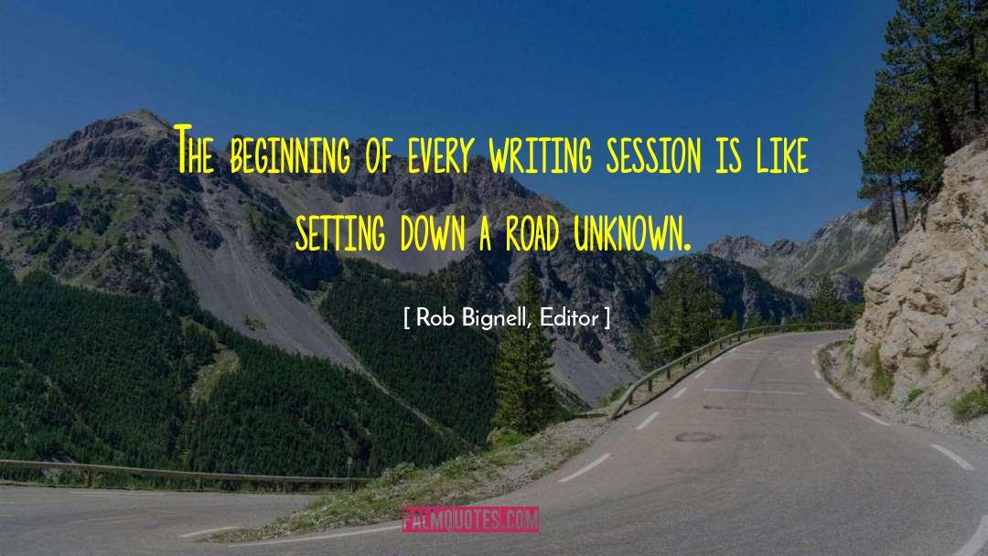 Writers And Writing quotes by Rob Bignell, Editor