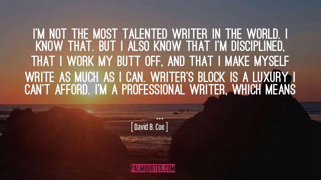 Writers Block quotes by David B. Coe