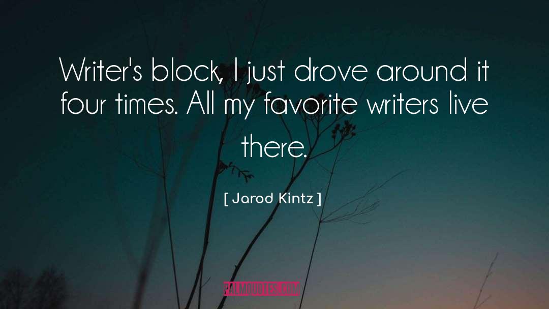 Writers Block quotes by Jarod Kintz
