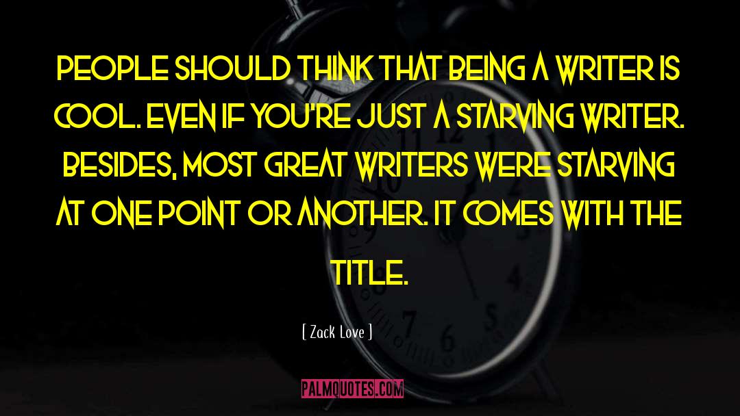 Writers Craft quotes by Zack Love