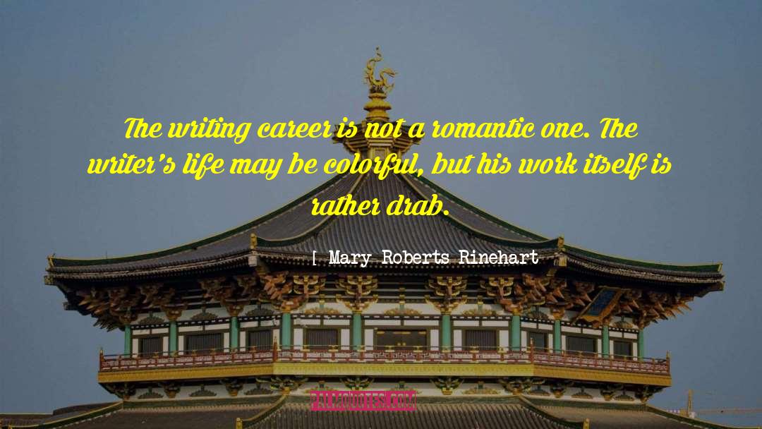 Writers Life quotes by Mary Roberts Rinehart