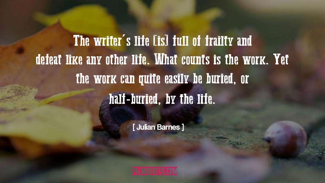 Writers Life quotes by Julian Barnes