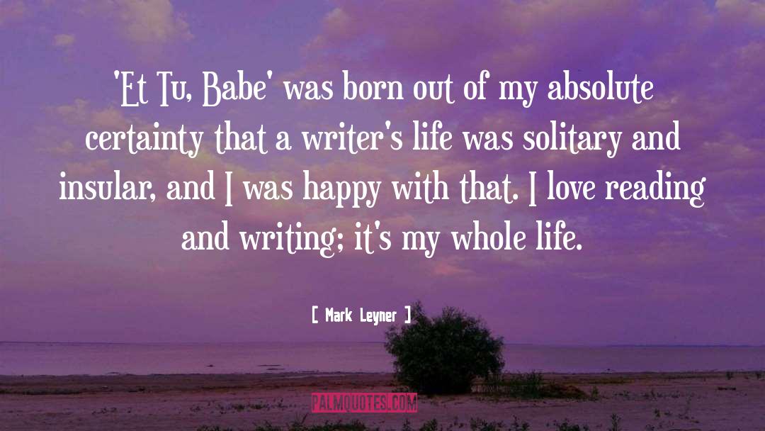 Writers Life quotes by Mark Leyner